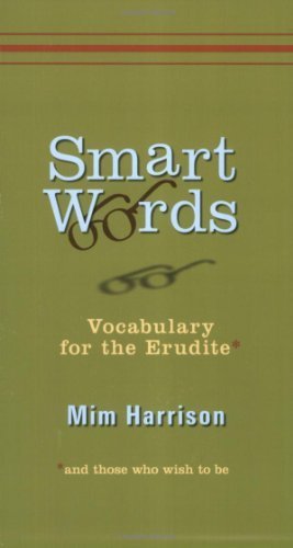 Smart Words: Vocabulary for the Erudite by Harrison, Mim (2008) Paperback