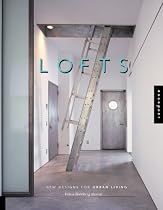 Lofts: New Designs for Urban Living