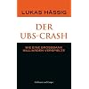 Der UBS-Crash: Zum Untergang der Schweizerischen Gro�bank