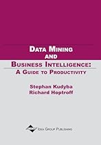 Data Mining and Business Intelligence: A Guide to Productivity Data Mining and Business Intelligence: A Guide to Productivity