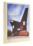 Closer to God: Religious Architecture and Sacred Spaces