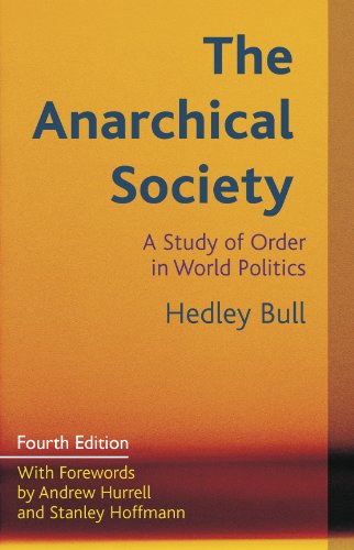 The Anarchical Society: A Study of Order in World Politics  