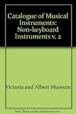 Catalogue of musical instruments [in the] Victoria and Albert Museum. Vol.2, Non-keyboard instruments