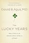 The Lucky Years: How to Thrive in the Brave New World of Health