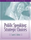 Public Speaking: Strategic Choices