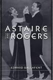 Astaire and Rogers (Film and Culture Series)