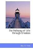 The Pathway of Life Through Creation
