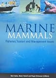 Marine Mammals: Fisheries, Tourism and Management Issues