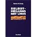 Selbstheilung mit Urin: Unsere eigene perfekte Medizin