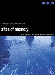 Sites of Memory : Perspectives on Architecture and Race