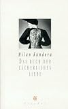 Das Buch der l&auml;cherlichen Liebe. - Milan Kundera