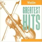 Violin: Greatest Hits by  Johann Sebastian Bach, Antonio Bazzini, Jerry Bock, Johannes Brahms, and Antonin Dvorak 