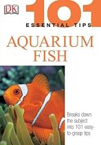 101 Essential Tips Aquarium Fish