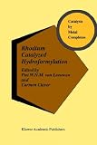 Rhodium Catalyzed Hydroformylation (Catalysis by Metal Complexes)