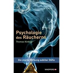 Psychologie des R�ucherns (Die starke Wirkung subtiler D�fte): Die subtile Welt des R�ucherns im Spiegel der Seele. Das Enneagramm der D�fte - der Weg ... Signaturen, Alchemie, Archetypen, u. v. m