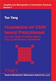 Handbook of CNN Image Processing: All You Need to Know about Cellular Neural Networks (YangSky.com Monographs in Information Sciences) Tao Yang