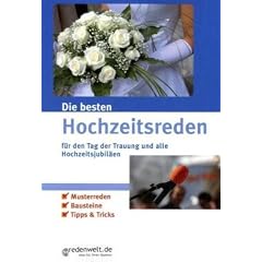 Die besten Hochzeitsreden f�r den Tag der Trauung und alle Hochzeitsjubil�en