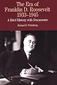 The Era of Franklin D. Roosevelt, 1933-1945: A Brief History with Documents (The Bedford Series in History and Culture)