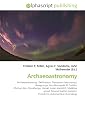 Archaeoastronomy: Archaeoastronomy. Declination, Precession (astronomy), Newgrange, Giza Necropolis El Castillo, Chichen Itza, Stonehenge, Uxmal, ... (people), Petroform, Astronomical chronology