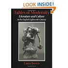 Fables of Modernity: Literature and Culture in the English Eighteenth Century by  Laura Brown
