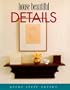 House Beautiful Details (Great Style Series)