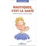 Mastiquer, c'est la santé : Retrouver le goût et le plaisir de manger