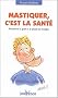 Mastiquer, c'est la sant� : Retrouver le go�t et le plaisir de manger