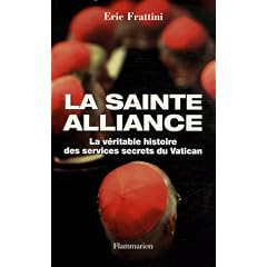 La sainte alliance : Histoire des services secrets du Vatican