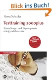 Testtraining 2000plus. Einstellungs- und Eignungstests erfolgreich bestehen