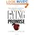 The Lying Promise: Testing the Gospel According to Chuck Swindoll, Tony Evans, and Erwin W. Lutzer