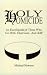 Book Holy Homicide: An Encyclopedia of Those Who Go With Their God & Kill