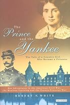 The Prince and the Yankee: The Tale of a Country Girl Who Became a Princess