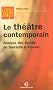 Le th��tre contemporain:Analyse des textes, de Sarraute � Vinaver