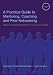 A Practical Guide to Mentoring, Coaching and Peer-networking: Teacher Professional Development in Schools and Colleges