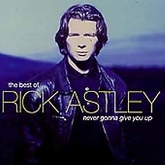 Never Gonna Give You Up - The Best of Rick Astley