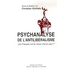Psychanalyse de l'antilib�ralisme : Les Fran�ais ont-ils raison d'avoir peur ?