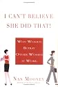 I Can't Believe She Did That!: Why Women Betray Other Women at Work