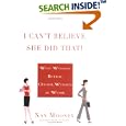 I Can't Believe She Did That!: Why Women Betray Other Women at  Work