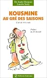 Kousmine au gr� des saisons : L'Art de vivre sain