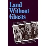 Land Without Ghosts: Chinese Impressions of America from the Mid-Nineteenth Century to the Present