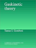 Gaskinetic Theory (Cambridge Atmospheric and Space Science Series)