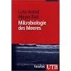 Mikrobiologie des Meeres: Eine Einführung (Uni-Taschenbücher M) Mikrobiologie des Meeres: Eine Einführung (Uni-Taschenbücher M)