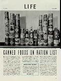 Canned Foods On Ration List - American canned foods are world's best and most abundant, but now they must be rationed so that civilians may have an adequate and equal supply. ..... 1943 LIFE Magazine Article, A4807A.