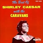 Click here to buy Best of Shirley Caesar and The Caravans by Shirley Caesar and The Caravans .