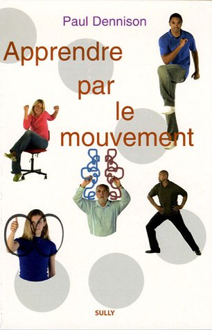 Apprendre par le mouvement : �ducation Kinesth�sique et Brain Gym