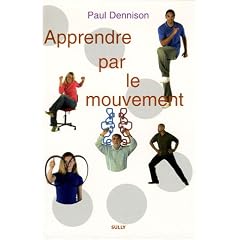 Apprendre par le mouvement : �ducation Kinesth�sique et Brain Gym