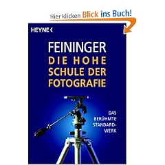 Die Hohe Schule der Fotografie: Das ber�hmte Standardwerk