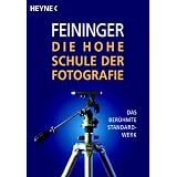Die Hohe Schule der Fotografie: Das ber�hmte Standardwerkvon "Andreas Feininger"