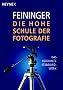 Die Hohe Schule der Fotografie: Das ber�hmte Standardwerk