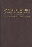 Captive Histories : English, French, And Native Narratives Of The 1704 Deerfield Raid